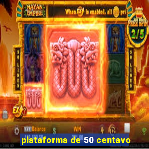 plataforma de 50 centavo